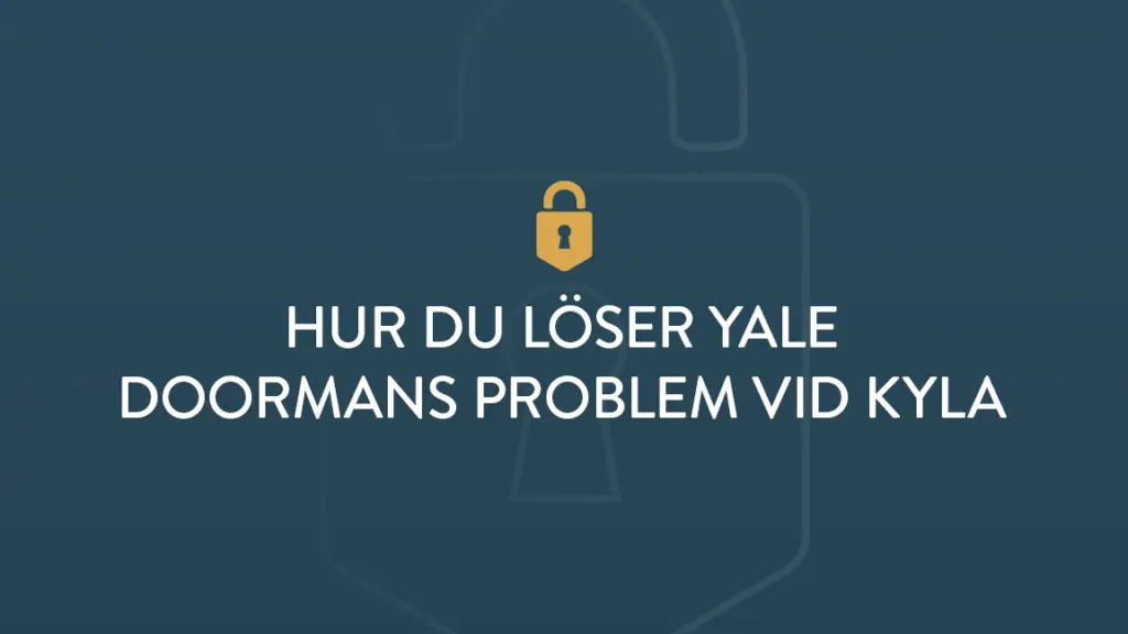 Hur du loser yale doormans problem vid kyla
