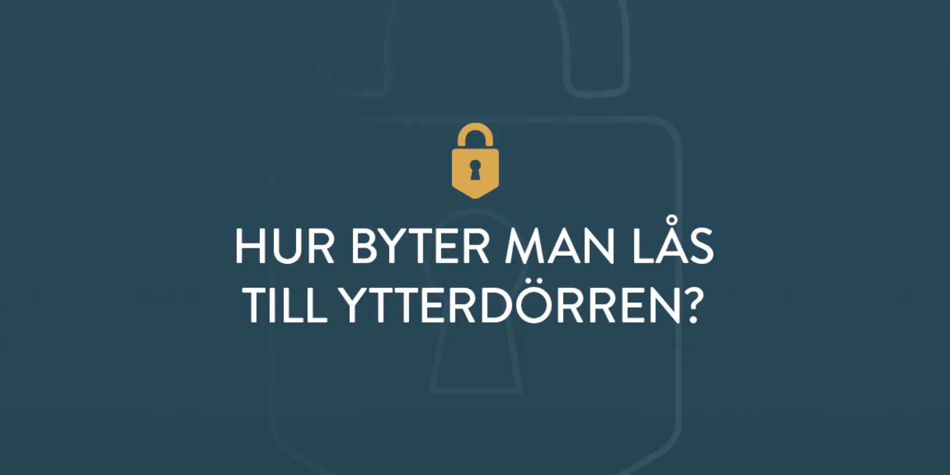 Hur byter man las till ytterdorren