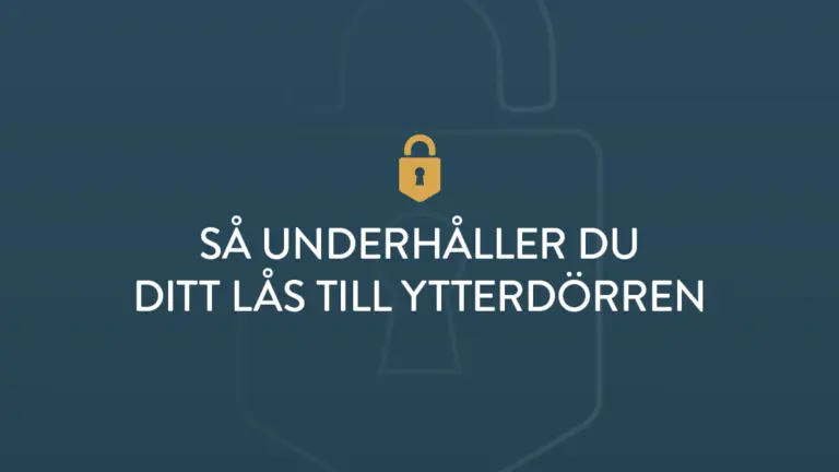 Sa underhaller du ditt las till ytterdorren